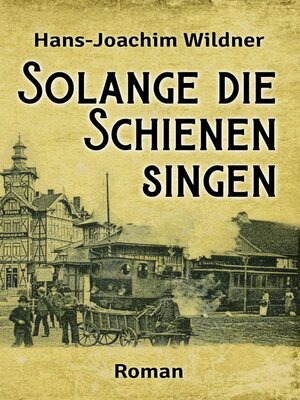 cover image of Solange die Schienen singen